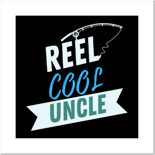 Reel Cool Uncle Fishing Apparel Posters and Art
